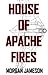House of Apache Fires (Brot...