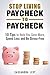 Stop Living Paycheck to Paycheck: 10 Tips to Help You Save More, Spend Less and Be Stress-Free (Money Management & Frugal Living)