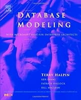 Database Modeling with Microsoft® Visio for Enterprise Architects (The Morgan Kaufmann Series in Data Management Systems)