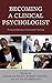 Becoming a Clinical Psychologist by Danielle Knafo