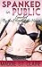 Spanked In Public: Spanked By The Man Of The House, Part One: (A Domestic Discipline Spanking Fantasy Short)