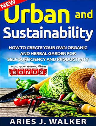 MINI FARMING: Organic Gardening Guide For Healthy Fruits Vegetables and Herbs (Mini Farming,Gardening For Beginners Herbs)