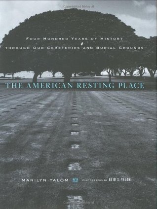 The American Resting Place: 400 Years of History Through Our Cemeteries and Burial Grounds