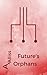 Future's Orphans