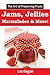 The Art of Preserving Fruits: Jams, Jellies, Marmalades & More!