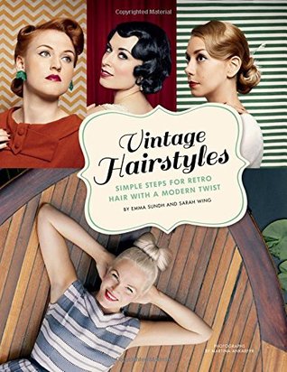 Vintage Hairstyles: Simple Steps for Retro Hair with a Modern Twist (Hardcover)