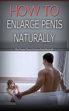 How to Make Your Penis Bigger? : The Proven Natural Penis Enlargement Guide for Men: Quick & Easy Exercises, Tips & Techniques to Grow Your Penis Bigger ... Penis, Penis Enlargement Exercises, Kagel) (Kindle Edition)