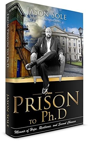 From Prison to PhD: A Memoir of Hope, Resilience, and Second Chances (Paperback)