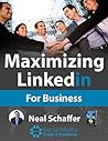 Maximizing LinkedIn for Business by Neal Schaffer