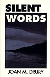 Silent Words by Joan M. Drury