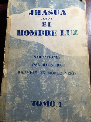 Jhasua  (Jesús) El hombre luz TOMO 1