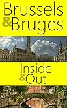 Brussels & Bruges: Inside & Out