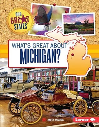 What's Great about Michigan? (Our Great States)