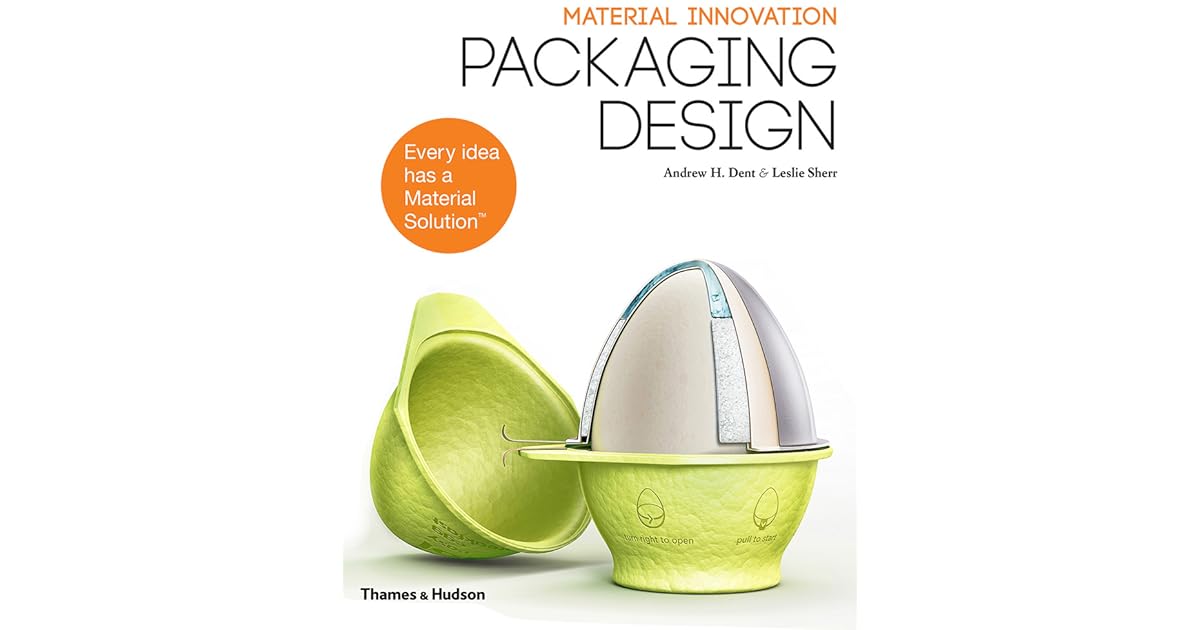 Material Innovation Packaging Design by Andrew H. Dent