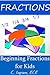 Just Fractions, Beginning Fractions for Kids: Short Work Book Explains Fractions to Young Children