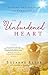 The Unburdened Heart: Finding the Freedom of Forgiveness