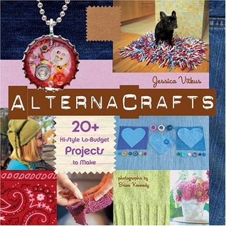 Alternacrafts: 20+ Hi-Style Lo-Budget Projects to Make (Spiral-bound)