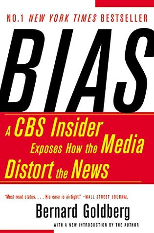 Bias: A CBS Insider Exposes How the Media Distort the News (Paperback)