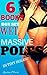 WET! Massive Poles in Tiny Holes! ( 6 BOOKS MEGA COLLECTION) Backdoor Hot Taboo Steamy Romance