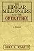The Bipolar Millionaire and the Operation