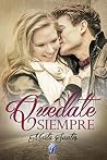 Quédate siempre