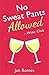 No Sweat Pants Allowed - Wi...