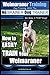 Weimaraner Training | Dog Training with the No BRAINER Dog TRAINER "We Make it THAT Easy": How to EASILY TRAIN Your Weimaraner