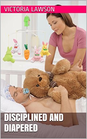 Disciplined and Diapered (Kindle Edition)