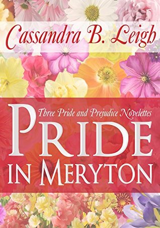 Pride in Meryton: Three Pride and Prejudice Novelettes (Kindle Edition)