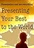 Presenting Your Best to the World: Presentation cost me everything