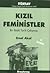 Kızıl Feministler: Bir Sözlü Tarih Çalışması