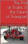 Book cover for The End of Traffic and the Future of Access: Roadmap to the New Transport Landscape