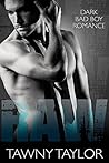 Raw - Dark Bad Boy Romance by Tawny Taylor