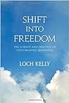 Shift Into Freedom by Loch Kelly