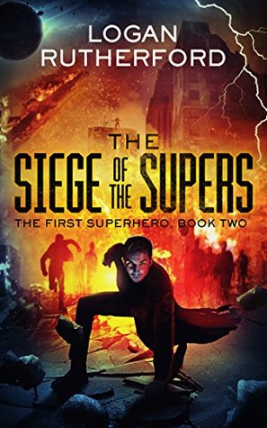 The Siege of the Supers (The First Superhero, #2)