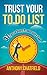 Trust Your To Do List: 37 Tips to Boost Productivity Daily
