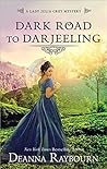 Dark Road to Darjeeling by Deanna Raybourn