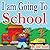 I am Going to School