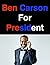 Ben Carson For President: Why Another Politician Is Not The Answer