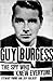 Guy Burgess: The Spy Who Knew Everyone