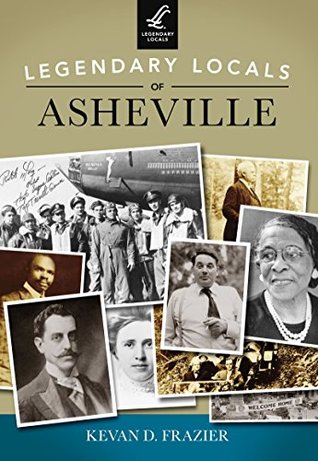 Legendary Locals of Asheville (Kindle Edition)
