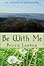 Be With Me: an Unbound and Free romance