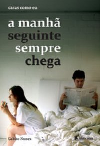 A Manhã Seguinte Sempre Chega
