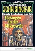 John Sinclair 65: Gefangen in der Mikrowelt (2. Teil)