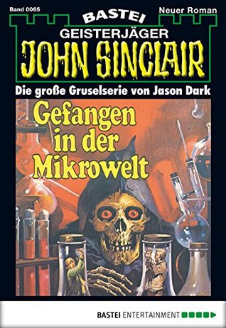 John Sinclair 65: Gefangen in der Mikrowelt (2. Teil) (German Edition)