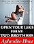 Open Your Legs for my Two Brothers