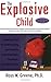 The Explosive Child: A New Approach for Understanding and Parenting Easily Frustrated, Chronically Inflexible Children