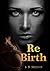 Re-Birth (The Light I Seek, #3)