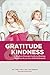 Gratitude and Kindness: A M...