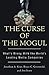 The Curse of the Mogul: What's Wrong with the World's Leading Media Companies